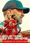 Doubters to Believers: Liverpool FC - Klopp's Era