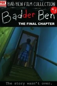 Badder Ben: The Final Chapter