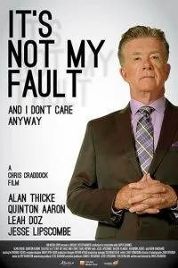 It\'s Not My Fault and I Don\'t Care Anyway