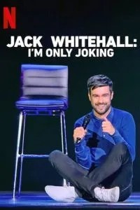 Jack Whitehall: I\'m Only Joking