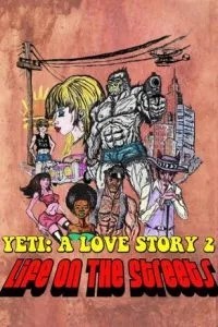 Інші Yeti a Love Story: Life on the Streets