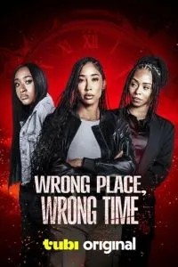 Wrong Place, Wrong Time