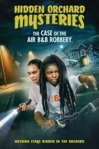 Hidden Orchard Mysteries: Case of the Air B and B Robbery