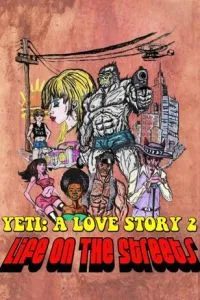 Інші Yeti a Love Story: Life on the Streets